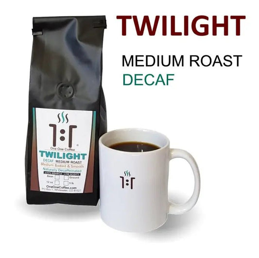 TWILIGHT - Medium Roast Decaf Gourmet Coffee - One One Coffee
