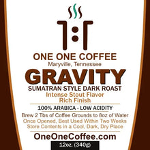 Load image into Gallery viewer, GRAVITY - Sumatran Style Dark Roast - One One Coffee
